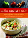 Cover image for The Cancer-Fighting Kitchen